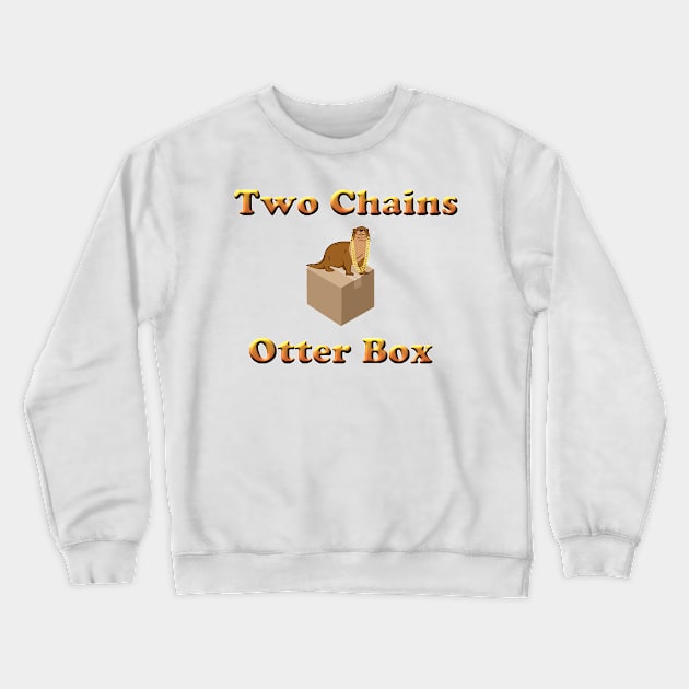 2ChainsOtter Crewneck Sweatshirt by Metalhead Journeys